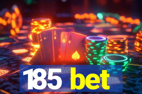 185 bet